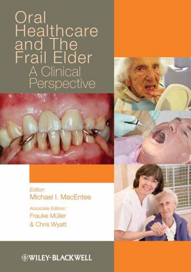 Oral Healthcare and the Frail Elder a Clinical Perspective