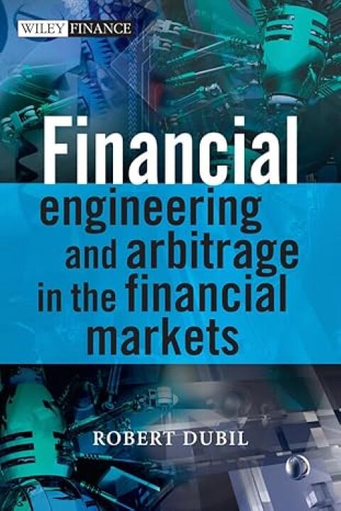 Cover image for book Financial Engineering and Arbitrage in the Financial Markets