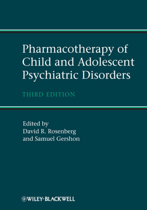 Pharmacotherapy of Child and Adolescent Psychiatric Disorders 