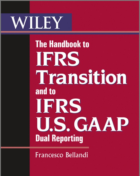 Cover image for book The Handbook to IFRS Transition and to IFRS U.S. GAAP Dual Reporting