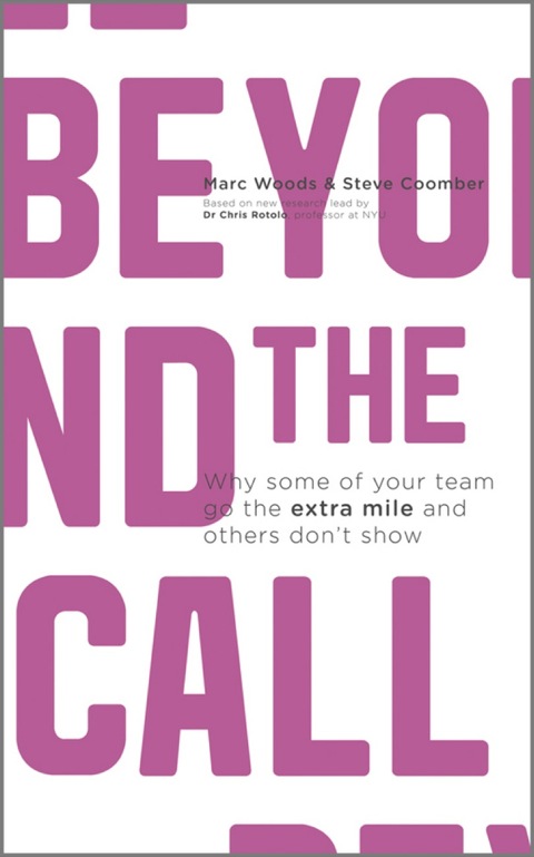 Cover image for book Beyond The Call: Why Some of Your Team Go the Extra Mile and Others Don't Show