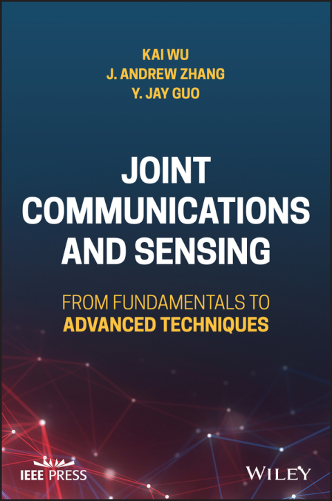 Joint Communications and Sensing: From Fundamentals to Advanced Techniques 