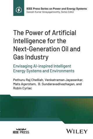 The Power of Artificial Intelligence for the Next-Generation Oil and Gas Industry