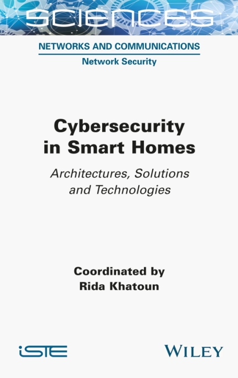 Cover image for book Cybersecurity in Smart Homes: Architectures, Solutions and Technologies