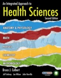 An Integrated Approach to Health Sciences: Anatomy and Physiology, Math, Chemistry and Medical Microbiology - Bruce Colbert