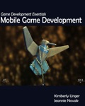 Game Development Essentials: Mobile Game Development - Kimberly Unger
