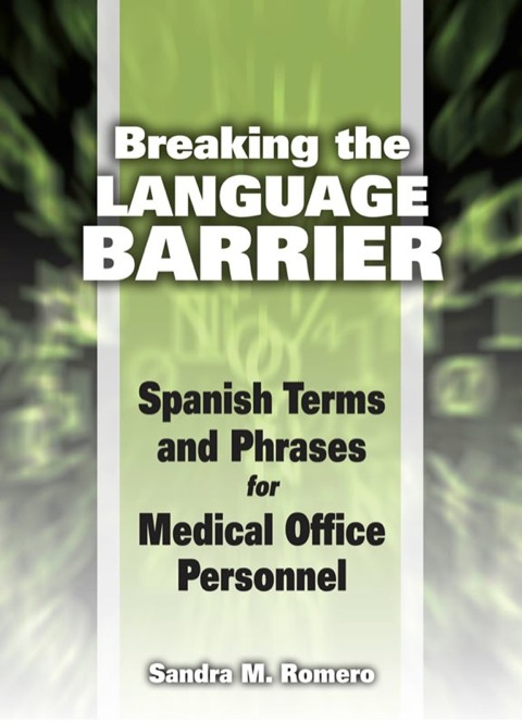 Cover image for book Breaking the Language Barrier: Spanish Terms and Phrases for Medical Office Personnel