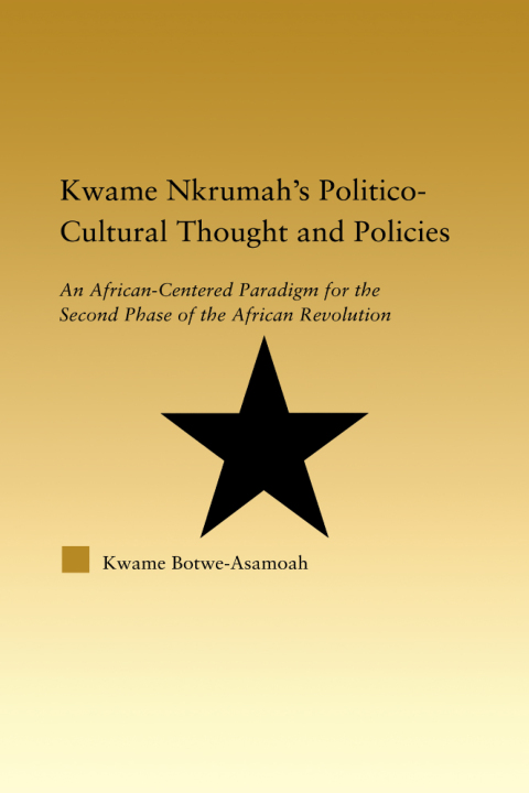 Cover image for book Kwame Nkrumah's Politico-Cultural Thought and Politics