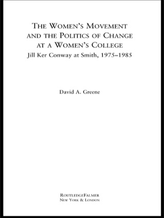 The Women's Movement and the Politics of Change at a Women's College