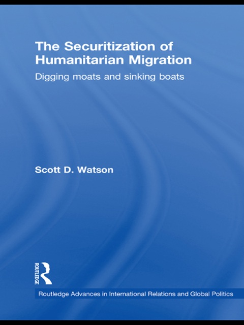 The Securitization of Humanitarian Migration 