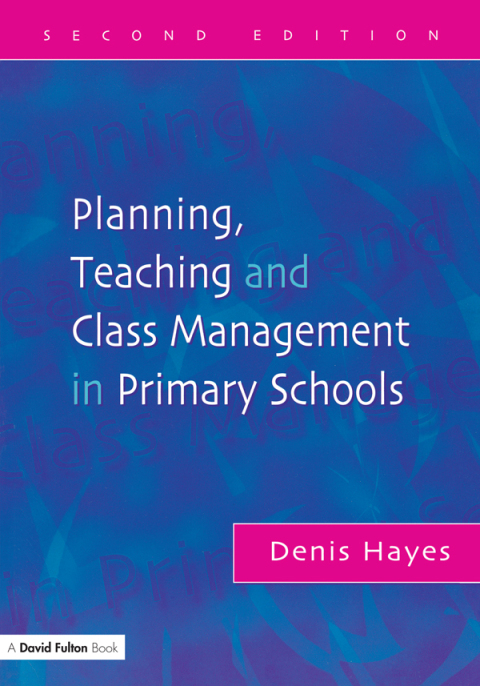 Cover image for book Planning, Teaching and Class Management in Primary Schools