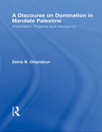 Cover image: A Discourse on Domination in Mandate Palestine 1st edition 9780415489935