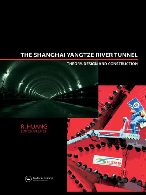 Cover image for book The Shanghai Yangtze River Tunnel. Theory, Design and Construction
