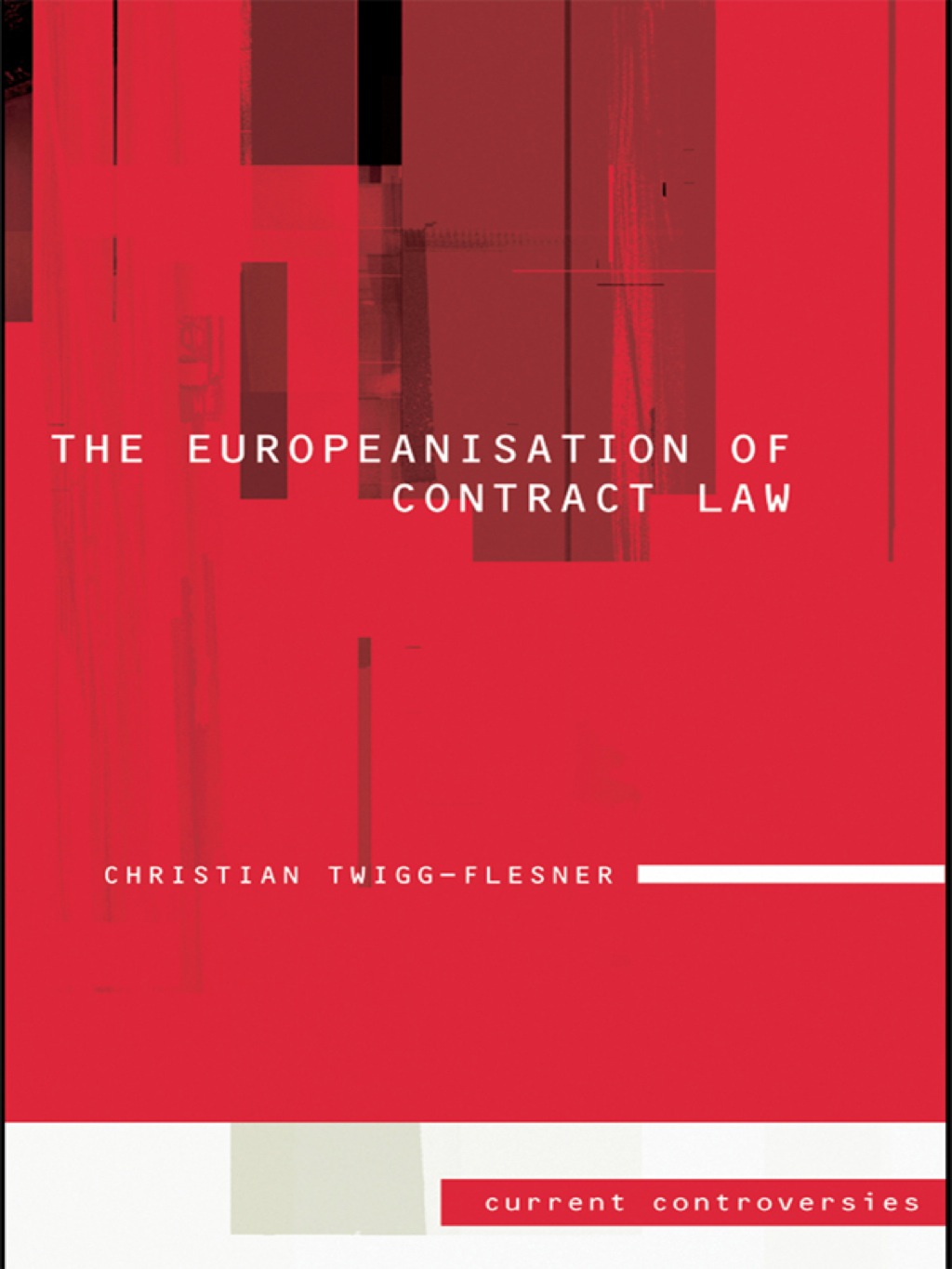 The Europeanisation of Contract Law (eBook Rental) - Twigg-Flesner;  Christian,