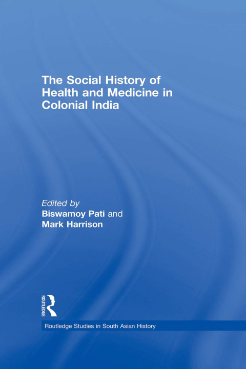 Cover image for book The Social History of Health and Medicine in Colonial India