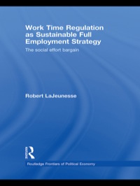 صورة الغلاف: Work Time Regulation as Sustainable Full Employment Strategy 1st edition 9780415460576