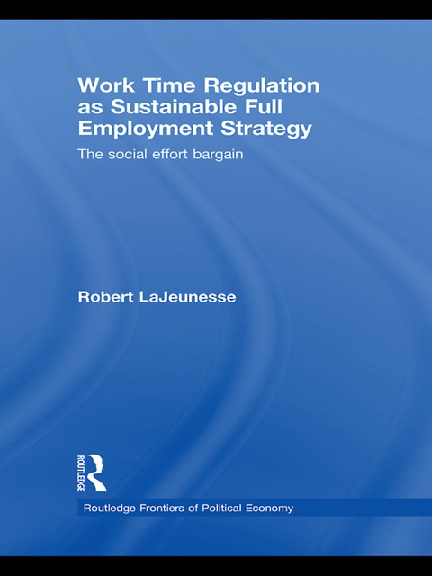 Cover image for book Work Time Regulation as Sustainable Full Employment Strategy