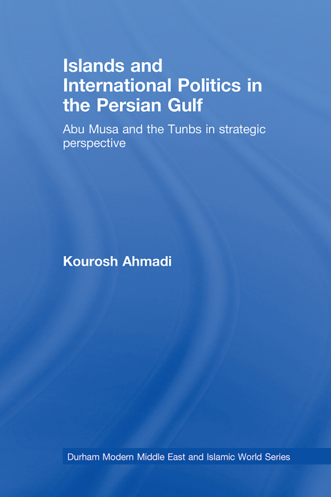 Cover image for book Islands and International Politics in the Persian Gulf