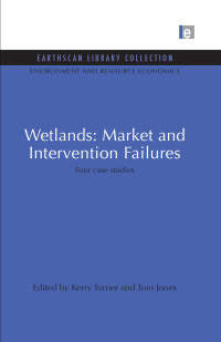 Cover image: Wetlands: Market and Intervention Failures 1st edition 9781844079629