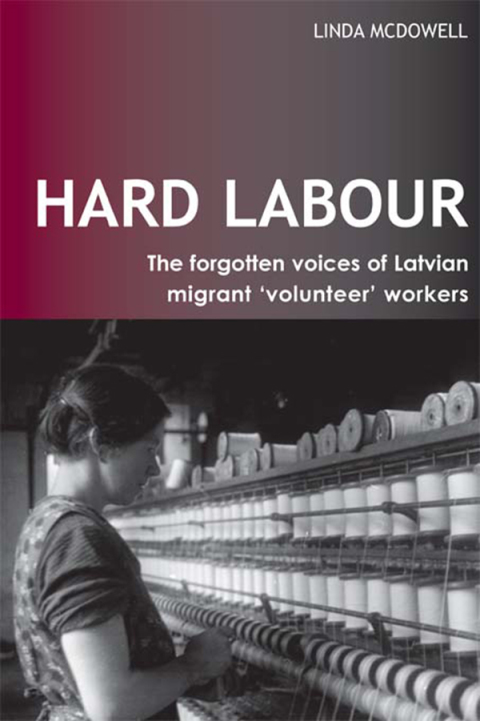 Cover image for book Hard Labour: The Forgotten Voices of Latvian Migrant 'Volunteer' Workers