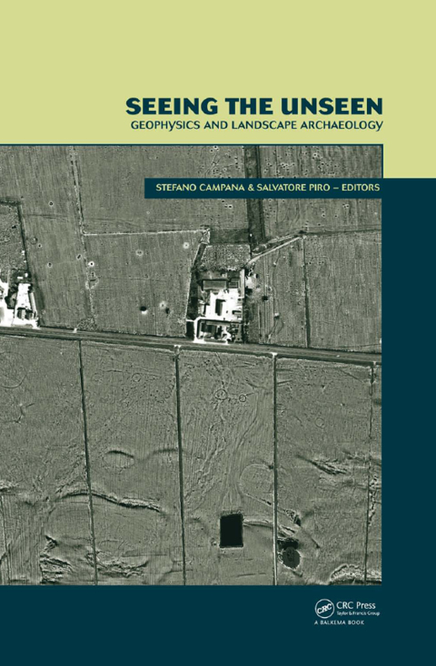 Cover image for book Seeing the Unseen. Geophysics and Landscape Archaeology