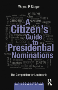 Cover image: A Citizen's Guide to Presidential Nominations 1st edition 9780415827584