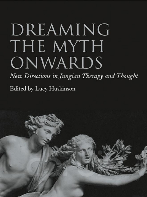 Cover image for book Dreaming the Myth Onwards