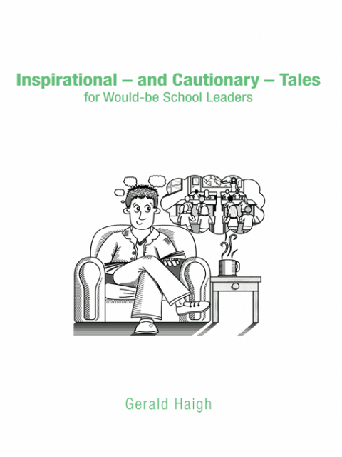 Inspirational - and Cautionary - Tales for Would-be School Leaders 