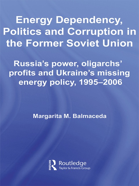 Cover image for book Energy Dependency, Politics and Corruption in the Former Soviet Union