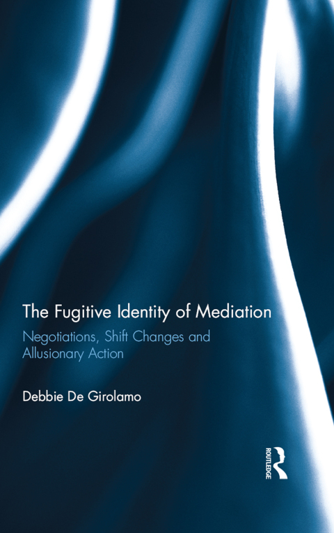 Cover image for book The Fugitive Identity of Mediation