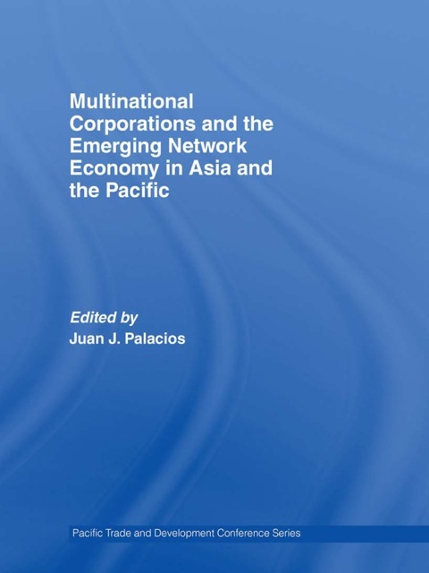 Cover image for book Multinational Corporations and the Emerging Network Economy in Asia and the Pacific