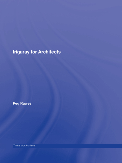 Cover image for book Irigaray for Architects