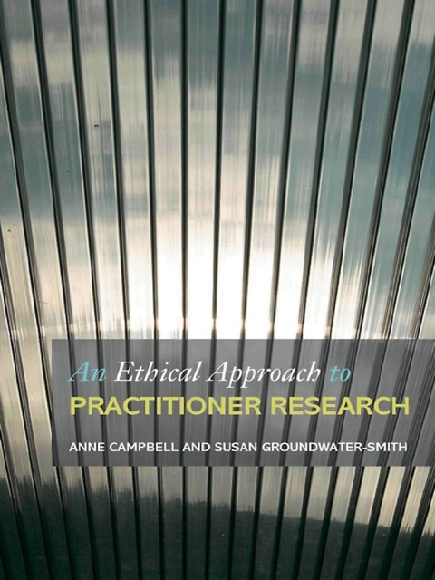 Cover image for book An Ethical Approach to Practitioner Research
