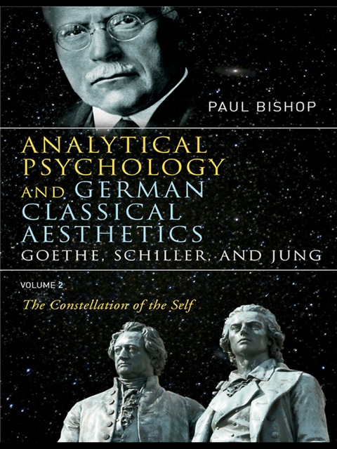 Cover image for book Analytical Psychology and German Classical Aesthetics: Goethe, Schiller, and Jung Volume 2