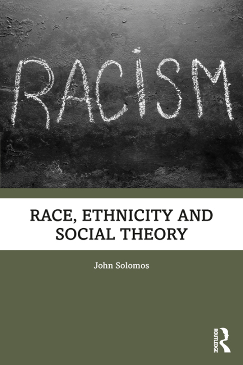 Race, Ethnicity and Social Theory 