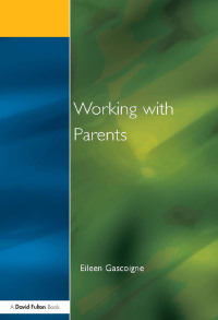 صورة الغلاف: Working with Parents 1st edition 9781853463754