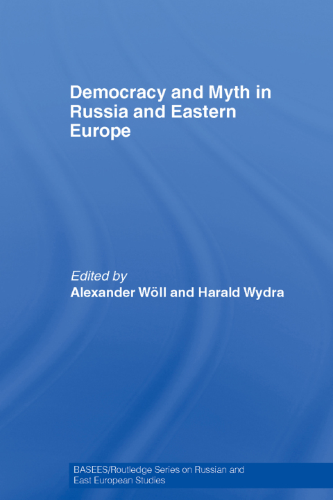 Cover image for book Democracy and Myth in Russia and Eastern Europe