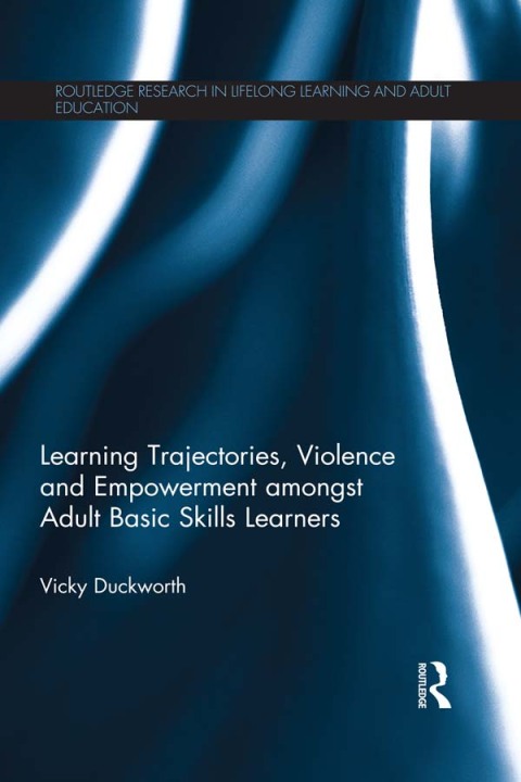 Cover image for book Learning Trajectories, Violence and Empowerment amongst Adult Basic Skills Learners