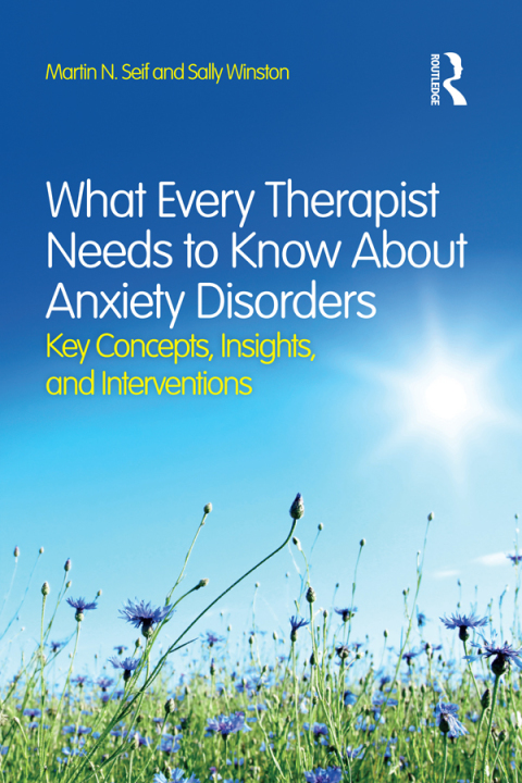 Cover image for book What Every Therapist Needs to Know About Anxiety Disorders