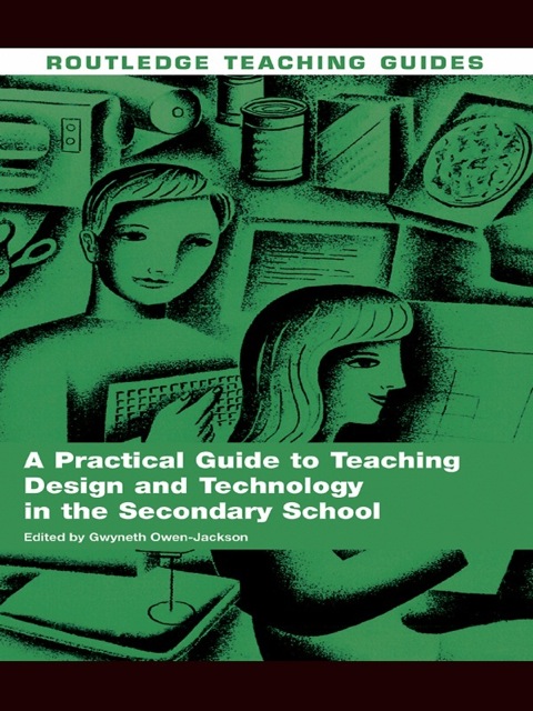 Cover image for book A Practical Guide to Teaching Design and Technology in the Secondary School