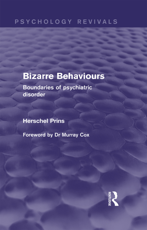 Cover image for book Bizarre Behaviours (Psychology Revivals)