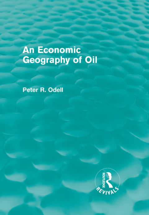 Cover image for book An Economic Geography of Oil (Routledge Revivals)