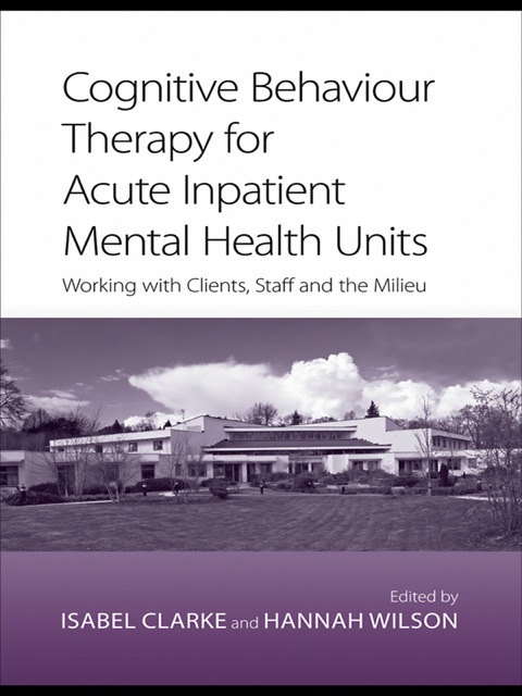 Cover image for book Cognitive Behaviour Therapy for Acute Inpatient Mental Health Units