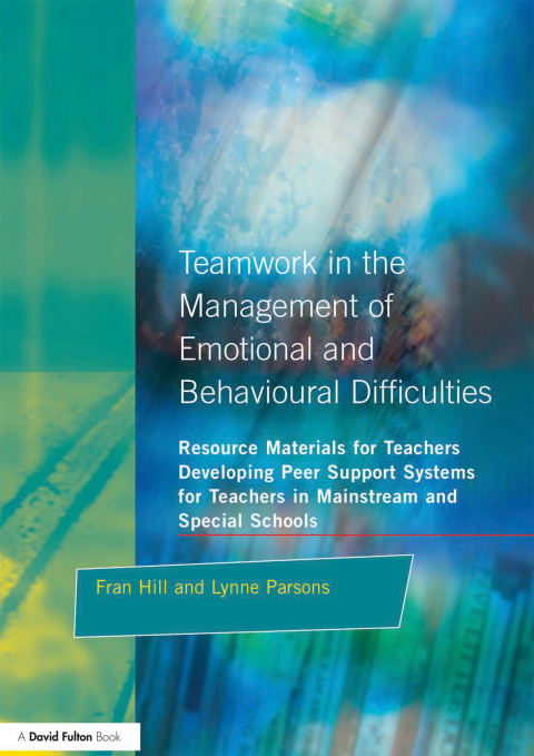 Teamwork in the Management of Emotional and Behavioural Difficulties 