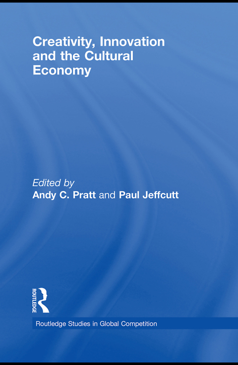 Cover image for book Creativity, Innovation and the Cultural Economy