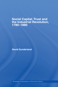 Social Capital, Trust and the Industrial Revolution 1st edition ...