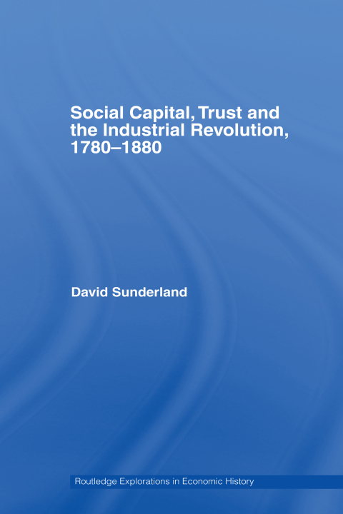 Cover image for book Social Capital, Trust and the Industrial Revolution