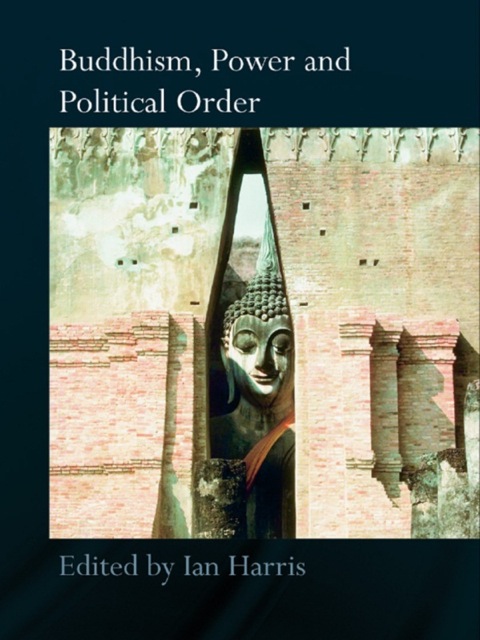 Cover image for book Buddhism, Power and Political Order