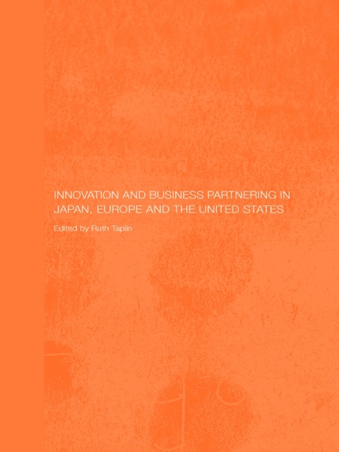 Cover image for book Innovation and Business Partnering in Japan, Europe and the United States