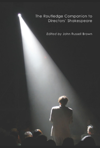 The Routledge Companion to Directors' Shakespeare